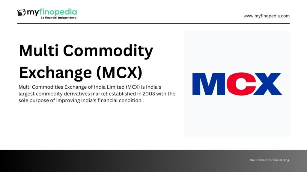 Multi Commodity Exchange (MCX)