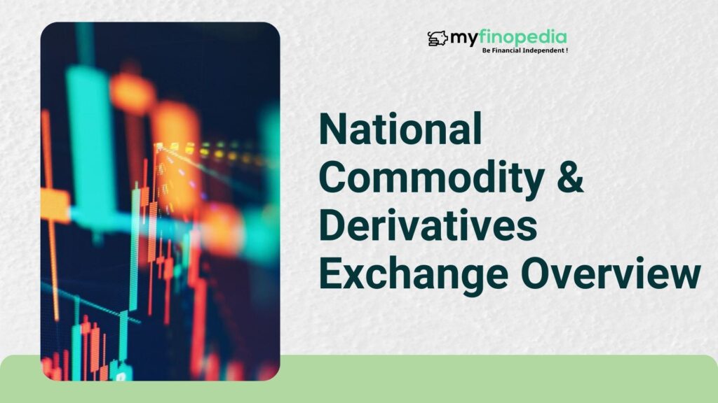 National Commodity & Derivatives Exchange Overview
