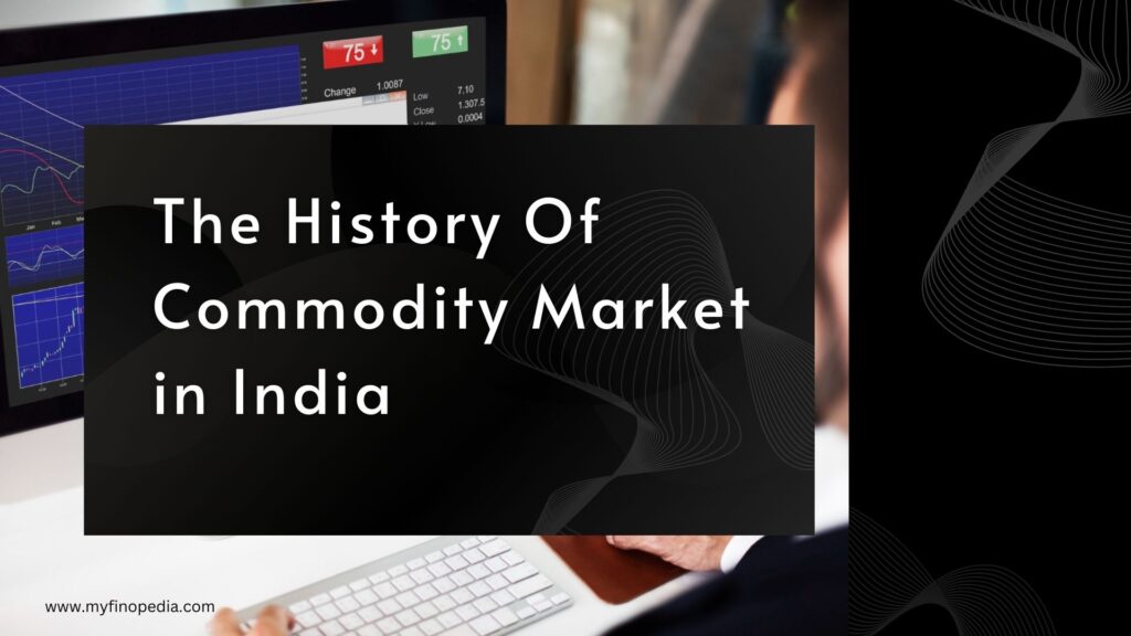 History Of Commodity Market in India
