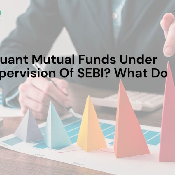 Why is Quant Mutual Funds Under Strict Supervision Of SEBI What Do We Do